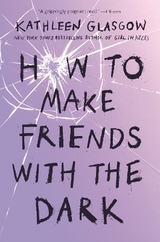 How to Make Friends with the Dark - Glasgow, Kathleen