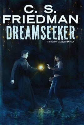 Dreamseeker - C.S. Friedman