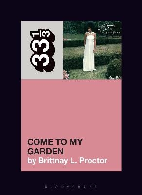 Minnie Riperton’s Come to My Garden - Brittnay L. Proctor
