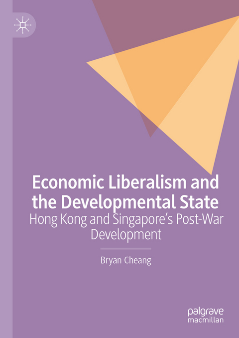 Economic Liberalism and the Developmental State - Bryan Cheang