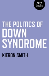 Politics of Down Syndrome -  Kieron Smith
