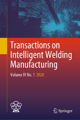 Transactions on Intelligent Welding Manufacturing - Chen, Shanben; Zhang, Yuming; Feng, Zhili