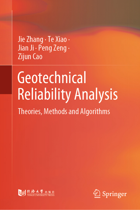 Geotechnical Reliability Analysis - Jie Zhang, Te Xiao, Jian Ji, Peng Zeng, Zijun Cao