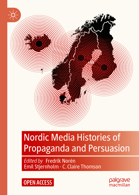 Nordic Media Histories of Propaganda and Persuasion - 