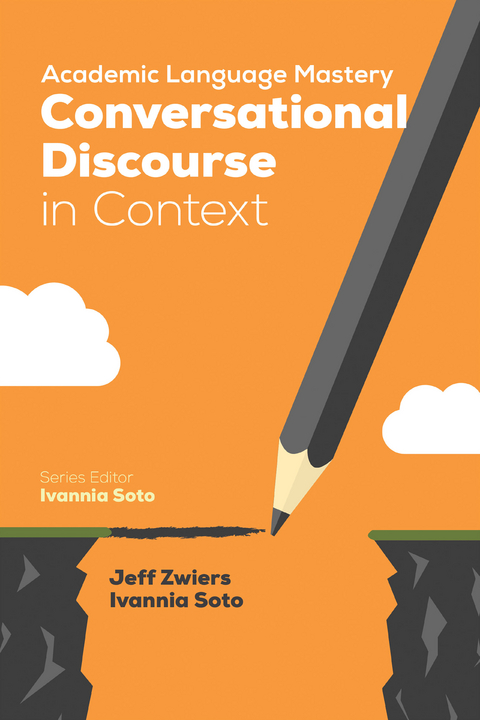 Academic Language Mastery: Conversational Discourse in Context - Jeff Zwiers, Ivannia Soto