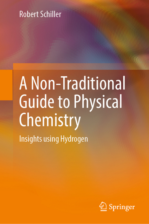 A Non-Traditional Guide to Physical Chemistry - Robert Schiller
