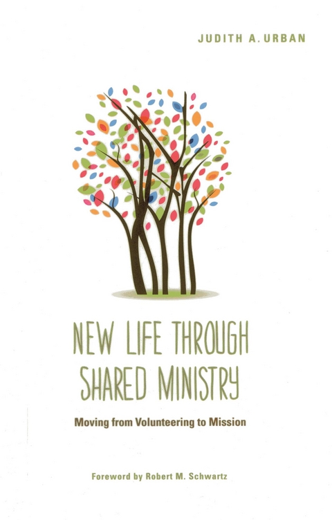 New Life through Shared Ministry -  Judith A. Urban