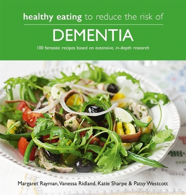 Healthy Eating to Reduce The Risk of Dementia - Margaret Rayman, Katie Sharpe