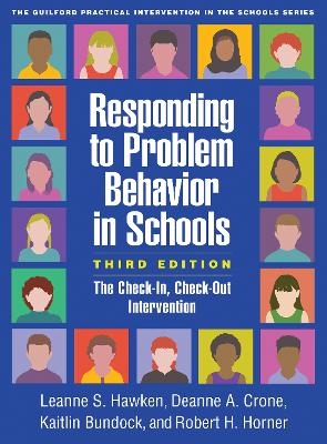Responding to Problem Behavior in Schools, Third Edition - Leanne S. Hawken, Deanne A. Crone, Kaitlin Bundock, Robert H. Horner