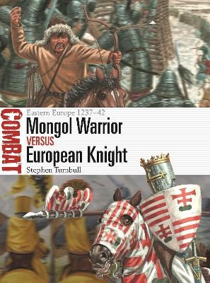 Mongol Warrior vs European Knight - Stephen Turnbull