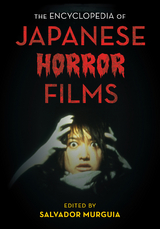 Encyclopedia of Japanese Horror Films - 