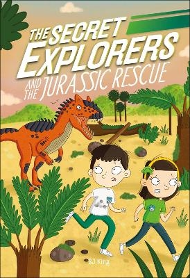 The Secret Explorers and the Jurassic Rescue - SJ King