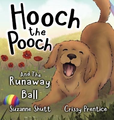Hooch The Pooch and The Runaway Ball - Suzanne Shutt