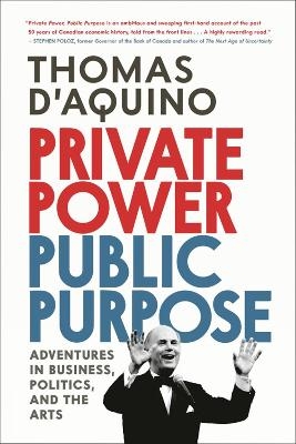 Private Power, Public Purpose - Thomas D'Aquino