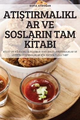 Ati&#350;tirmaliklar Ve Soslarin Tam Ki&#775;tabi -  Sofia Aydo&  #287;  an