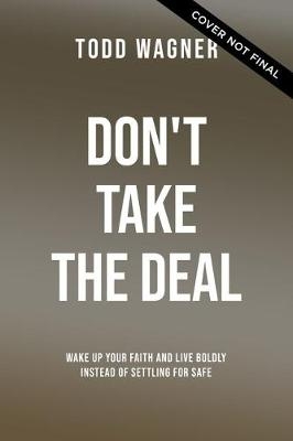 Don't Take the Deal - Todd Wagner