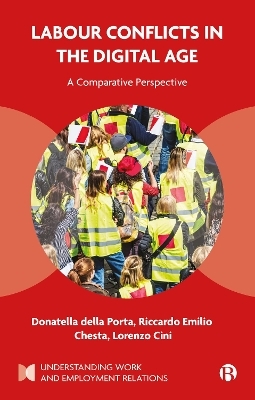 Labour Conflicts in the Digital Age - Donatella Della Porta, Riccardo Emilio Chesta, Lorenzo Cini