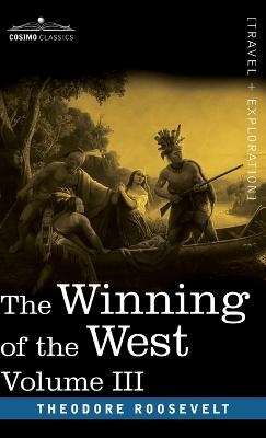 The Winning of the West, Vol. III (in four volumes) - Theodore Roosevelt