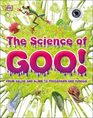 The Science of Goo! -  Dk