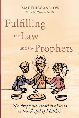 Fulfilling the Law and the Prophets - Matthew Anslow
