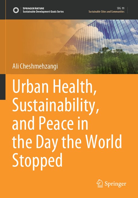 Urban Health, Sustainability, and Peace in the Day the World Stopped - Ali Cheshmehzangi