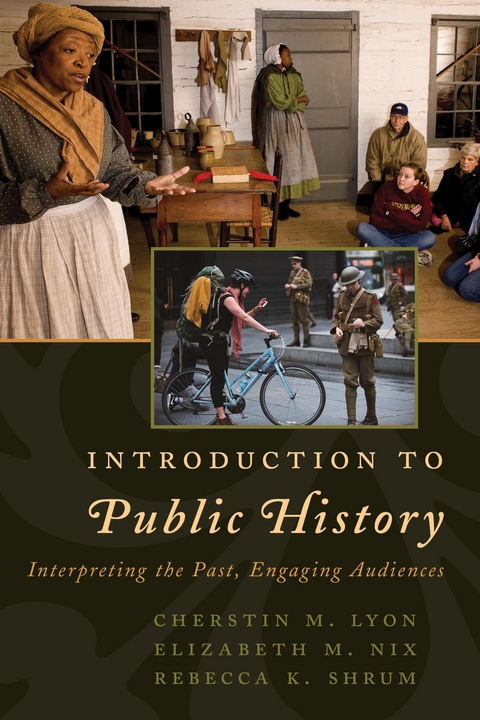 Introduction to Public History -  Cherstin M. Lyon,  Elizabeth  M. Nix,  Rebecca K. Shrum