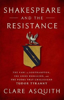 Shakespeare and the Resistance - Clare Asquith