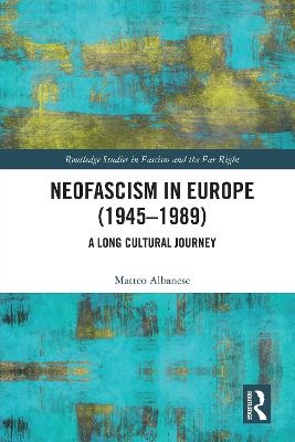 Neofascism in Europe (1945-1989) - Matteo Albanese
