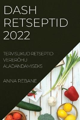 Dash Retseptid 2022 - Anna Rebane