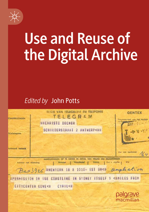 Use and Reuse of the Digital Archive - 