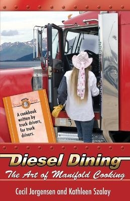 Diesel Dining - Cecil Jorgensen, Kathleen Szalay