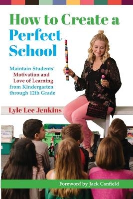 How to Create a Perfect School - Lyle Lee Jenkins