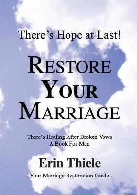 How God Will Restore Your Marriage - Erin Thiele