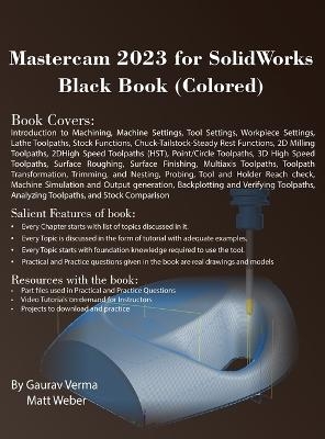 Mastercam 2023 for SolidWorks Black Book (Colored) - Gaurav Verma, Matt Weber