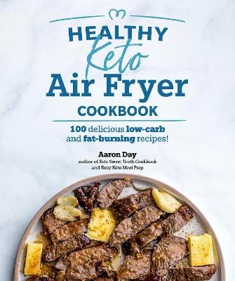 Healthy Keto Air Fryer Cookbook - Aaron Day