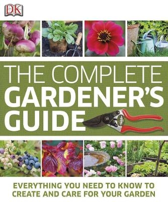 The Complete Gardener's Guide -  Dk