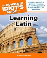 The Complete Idiot's Guide to Learning Latin, 3rd Edition - Harwood, Natalie