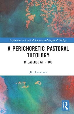 A Perichoretic Pastoral Theology - Jim Horsthuis