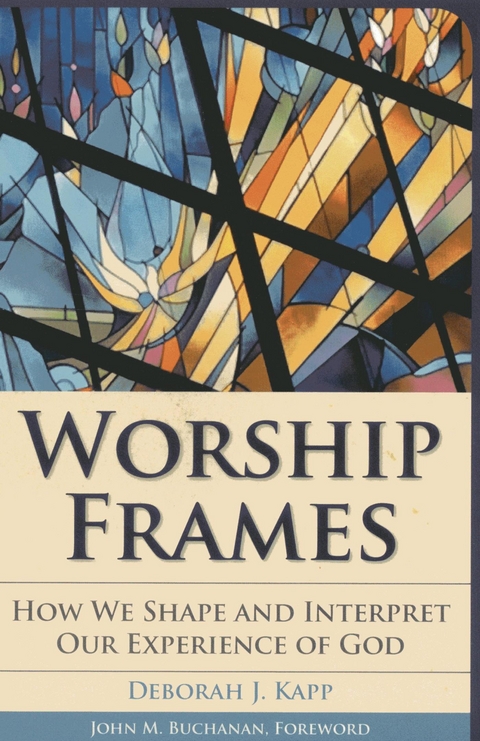 Worship Frames -  Deborah J. Kapp
