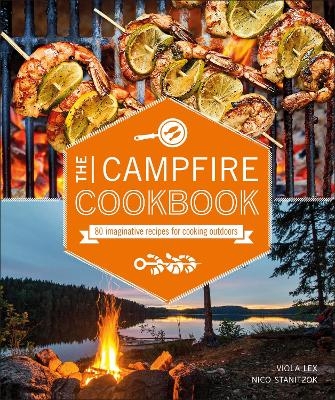 The Campfire Cookbook - Viola Lex, Nico Stanitzok