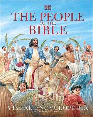 The People of the Bible Visual Encyclopedia -  Dk