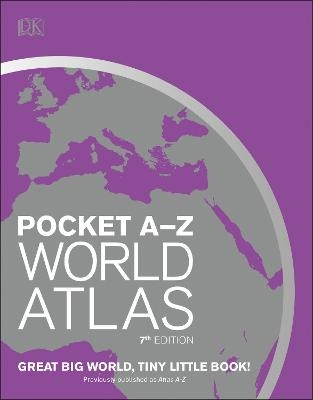 Pocket A-Z World Atlas, 7th Edition -  Dk