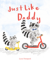 Just Like Daddy -  Lucy Freegard