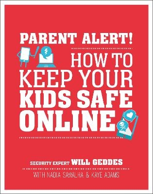 Parent Alert: How to Keep Your Kids Safe Online - Will Geddes, Nadia Sawalha, Kaye Adams