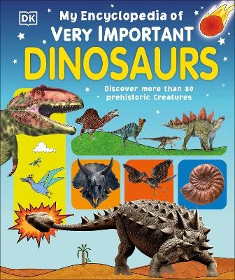 My Encyclopedia of Very Important Dinosaurs -  Dk