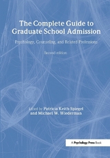 The Complete Guide to Graduate School Admission - Keith-Spiegel, Patricia; Wiederman, Michael W.