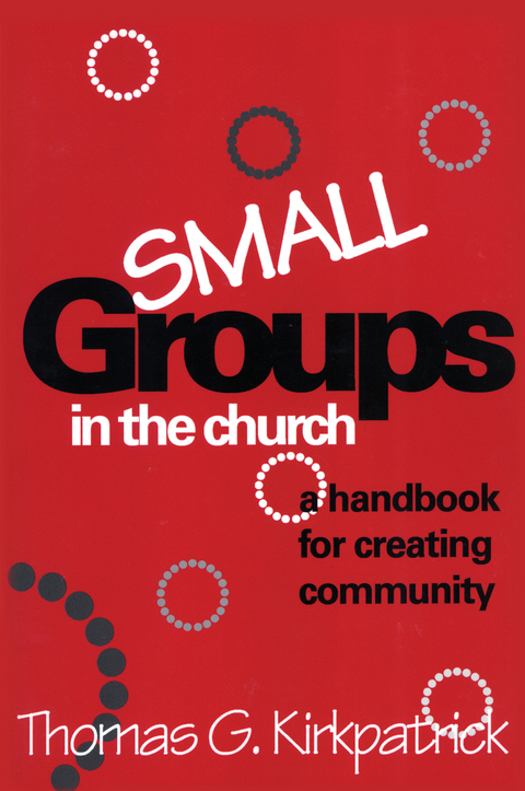 Small Groups in the Church -  Thomas G. Kirkpatrick