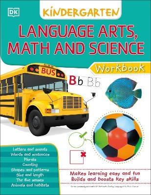 DK Workbooks: Language Arts Math and Science Kindergarten -  Dk