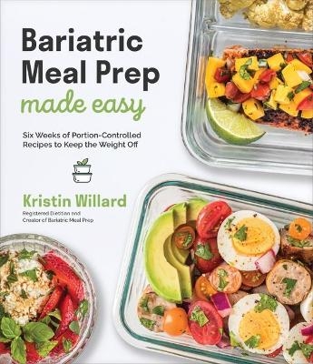 Bariatric Meal Prep Made Easy - Kristin Willard