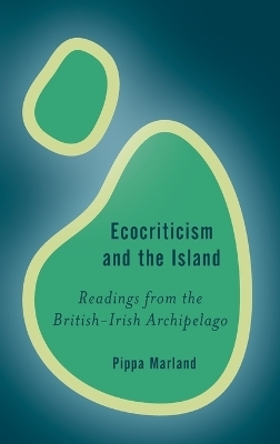 Ecocriticism and the Island - Pippa Marland